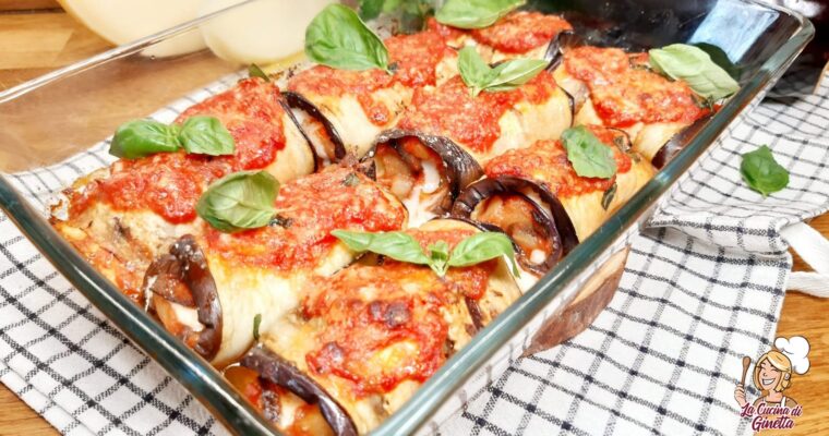 INVOLTINI DI MELANZANE ALLA PARMIGIANA CON CACIOCAVALLO