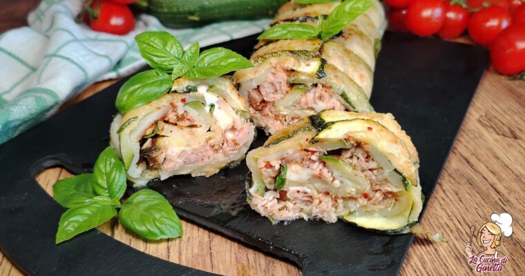 ROTOLO DI ZUCCHINE CON FORMAGGIO E TONNO